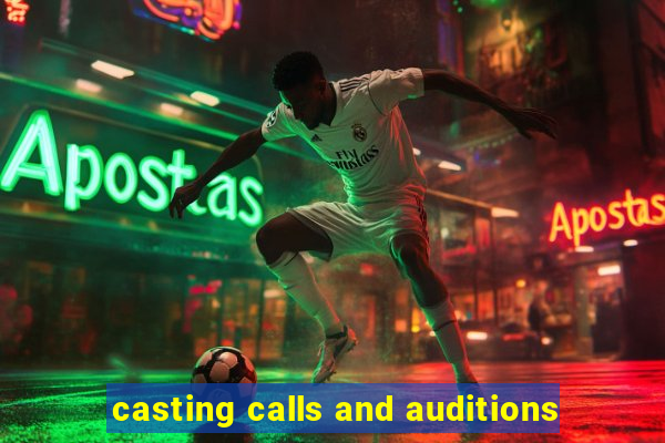 casting calls and auditions